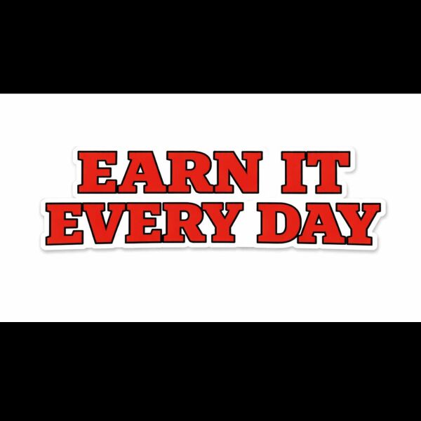 Earn It Every Day Sticker Thumbnail